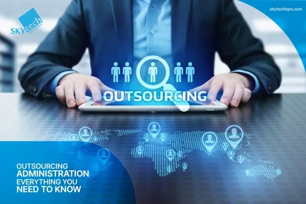 Outsourcing Administration: Everything You Need To Know
